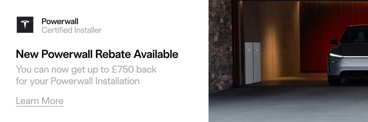 Get the Tesla Powerwall 3 Rebate of up to £750.
